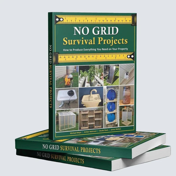 No Grid Survival Projects: How to Produce Everything You Need on Your Property